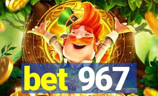 bet 967